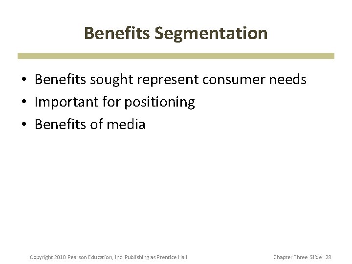 Benefits Segmentation • Benefits sought represent consumer needs • Important for positioning • Benefits Benefits Segmentation • Benefits sought represent consumer needs • Important for positioning • Benefits