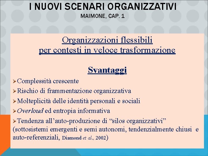 I NUOVI SCENARI ORGANIZZATIVI MAIMONE, CAP. 1 Organizzazioni flessibili per contesti in veloce trasformazione