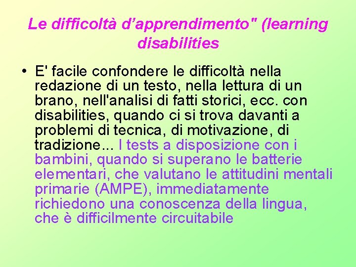 Le difficoltà d’apprendimento" (learning disabilities • E' facile confondere le difficoltà nella redazione di Le difficoltà d’apprendimento" (learning disabilities • E' facile confondere le difficoltà nella redazione di