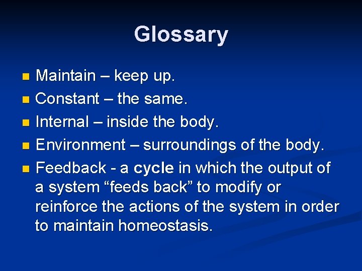 Glossary Maintain – keep up. n Constant – the same. n Internal – inside