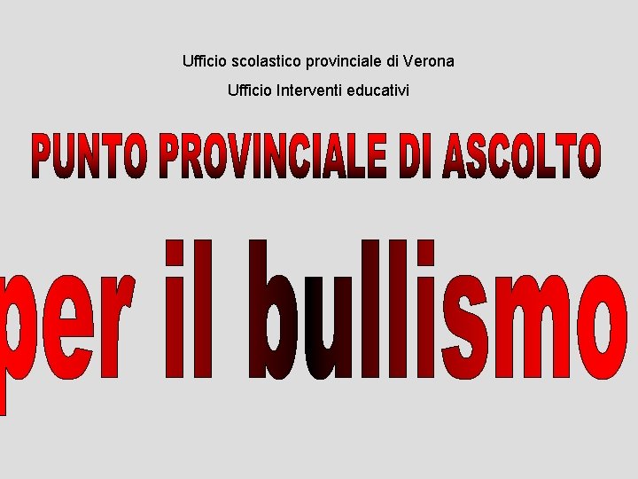 Ufficio scolastico provinciale di Verona Ufficio Interventi educativi 