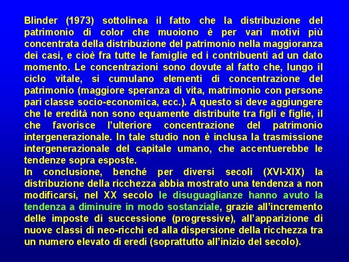 Blinder (1973) sottolinea il fatto che la distribuzione del patrimonio di color che muoiono