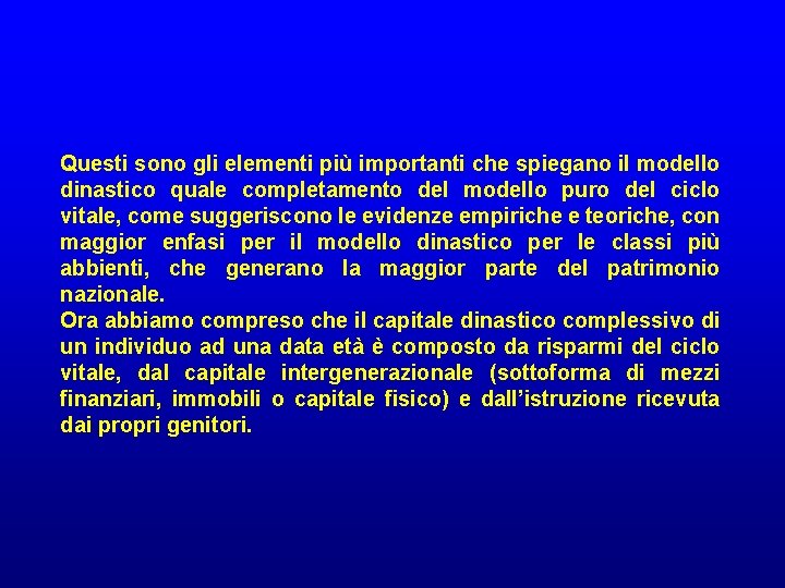 Questi sono gli elementi più importanti che spiegano il modello dinastico quale completamento del