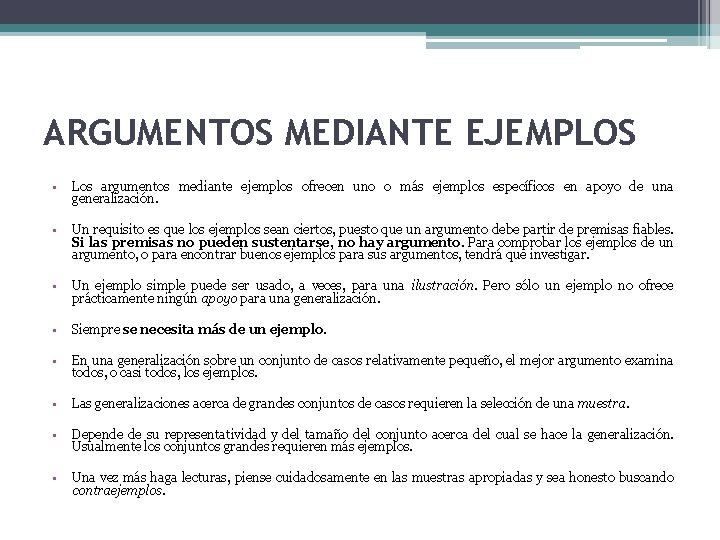 ARGUMENTOS MEDIANTE EJEMPLOS • Los argumentos mediante ejemplos ofrecen uno o más ejemplos específicos