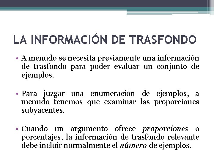 LA INFORMACIÓN DE TRASFONDO • A menudo se necesita previamente una información de trasfondo