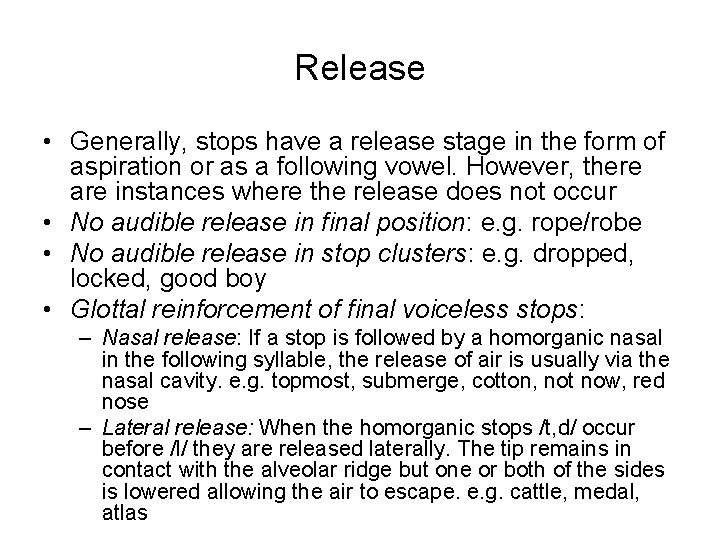 Release • Generally, stops have a release stage in the form of aspiration or