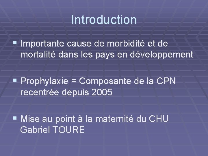 Introduction § Importante cause de morbidité et de mortalité dans les pays en développement