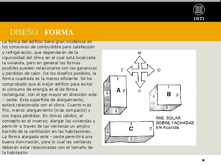 DISEÑO · FORMA La forma del edificio tiene gran incidencia en los consumos de