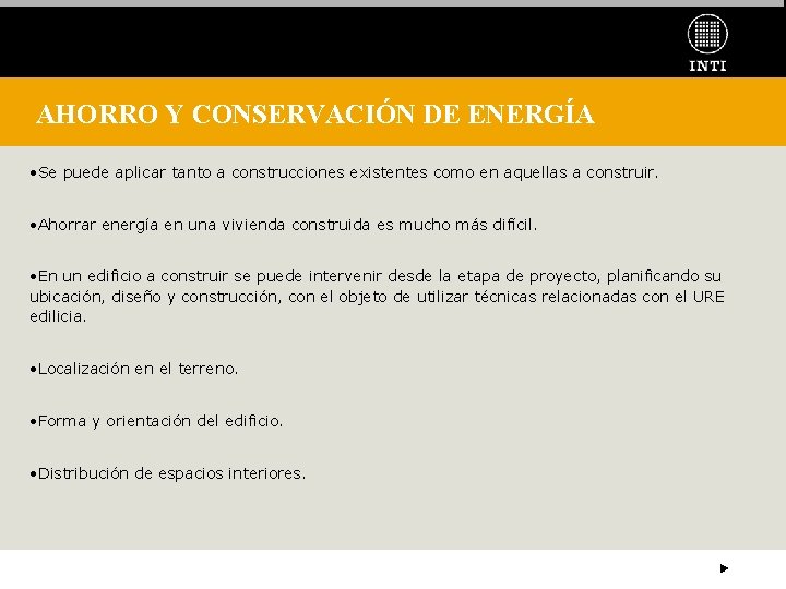 AHORRO Y CONSERVACIÓN DE ENERGÍA • Se puede aplicar tanto a construcciones existentes como