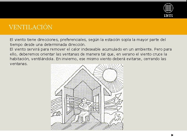 VENTILACIÓN El viento tiene direcciones, preferenciales, según la estación sopla la mayor parte del