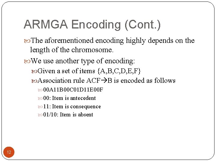 ARMGA Encoding (Cont. ) The aforementioned encoding highly depends on the length of the
