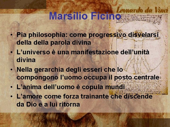 Marsilio Ficino • Pia philosophia: come progressivo disvelarsi della parola divina • L’universo è