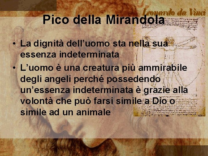 Pico della Mirandola • La dignità dell’uomo sta nella sua essenza indeterminata • L’uomo