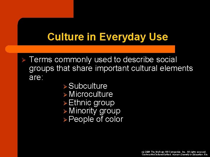 Culture in Everyday Use Ø Terms commonly used to describe social groups that share