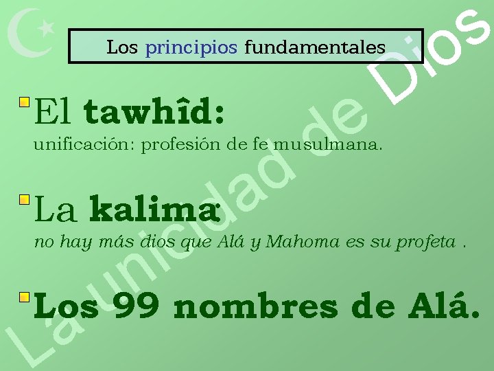 s o i D El tawhîd: e d d La kalima: da i c