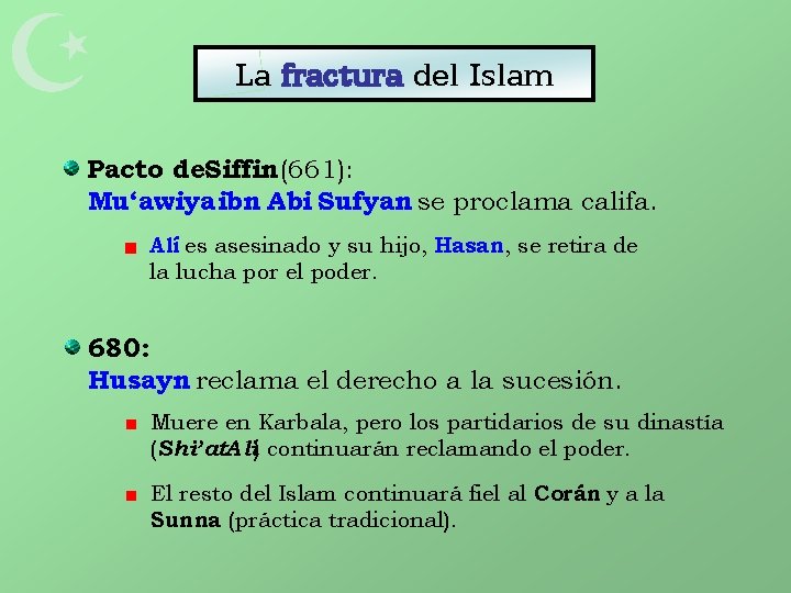  La fractura del Islam Pacto de. Siffin (661): Mu‘awiya ibn Abi Sufyan se