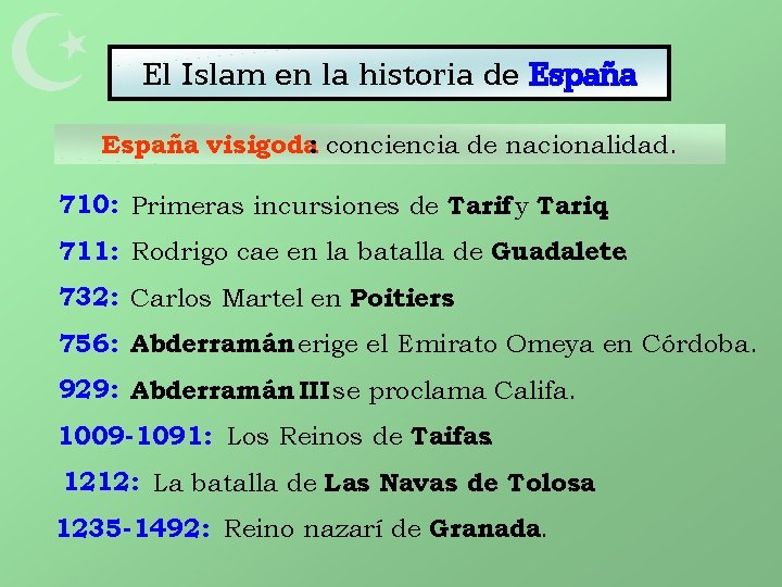  El Islam en la historia de España visigoda: conciencia de nacionalidad. 710: Primeras