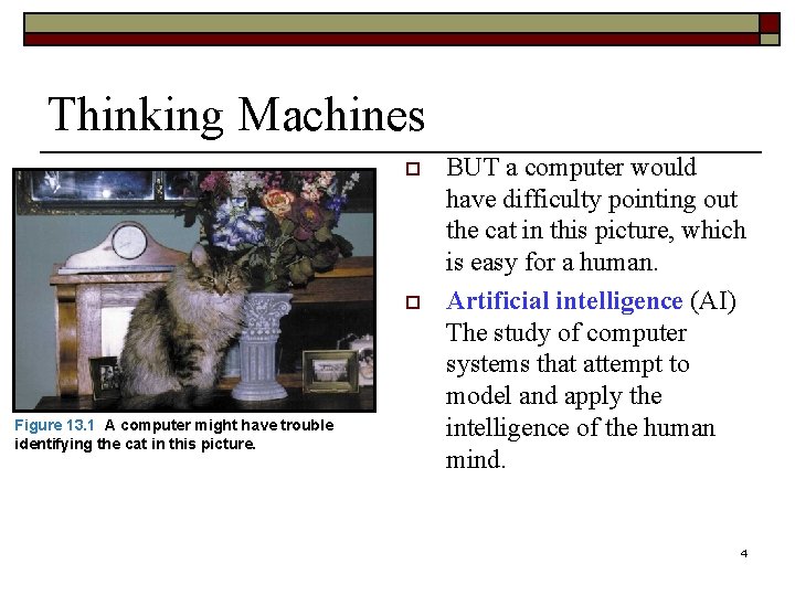 Thinking Machines o o Figure 13. 1 A computer might have trouble identifying the