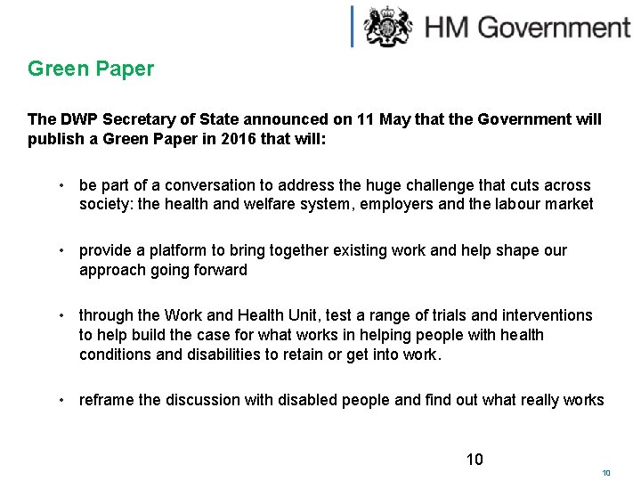Green Paper The DWP Secretary of State announced on 11 May that the Government