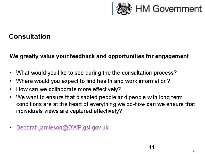Consultation We greatly value your feedback and opportunities for engagement • • What would