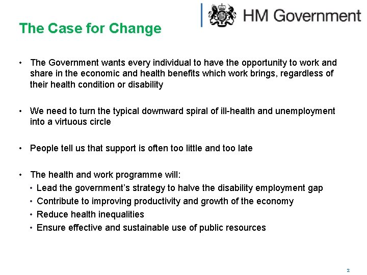 The Case for Change • The Government wants every individual to have the opportunity