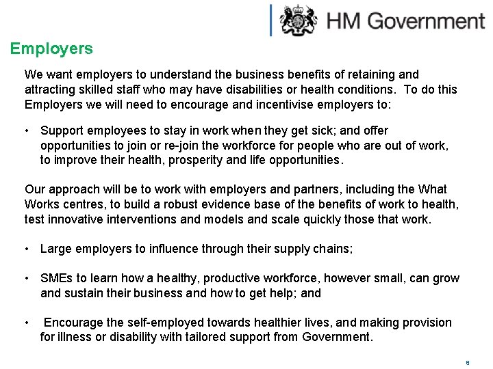 Employers We want employers to understand the business benefits of retaining and attracting skilled