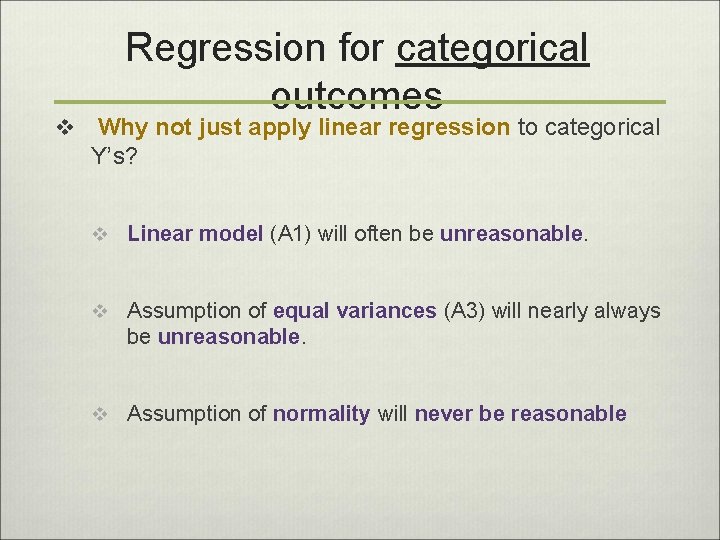 v Regression for categorical outcomes Why not just apply linear regression to categorical Y’s?