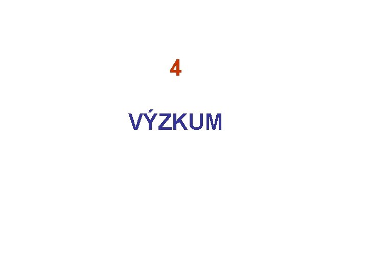 4 VÝZKUM 