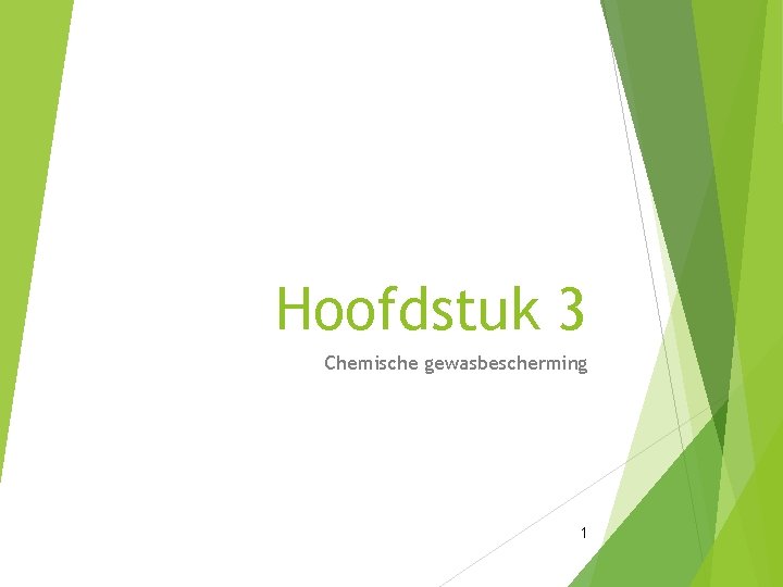 Hoofdstuk 3 Chemische gewasbescherming 1 