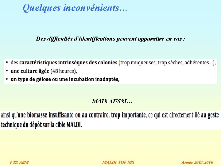 Quelques inconvénients… Des difficultés d’identifications peuvent apparaître en cas : MAIS AUSSI… 1 TS Quelques inconvénients… Des difficultés d’identifications peuvent apparaître en cas : MAIS AUSSI… 1 TS