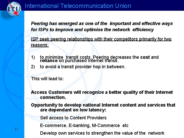 International Telecommunication Union Peering has emerged as one of the important and effective ways International Telecommunication Union Peering has emerged as one of the important and effective ways