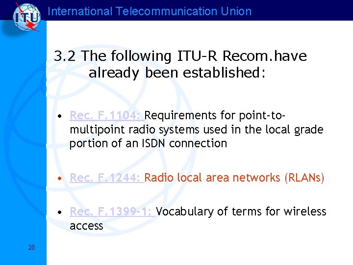 International Telecommunication Union 3. 2 The following ITU-R Recom. have already been established: • International Telecommunication Union 3. 2 The following ITU-R Recom. have already been established: •