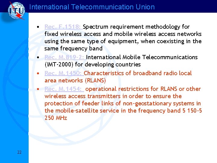 International Telecommunication Union • Rec. F. 1518: Spectrum requirement methodology for fixed wireless access International Telecommunication Union • Rec. F. 1518: Spectrum requirement methodology for fixed wireless access