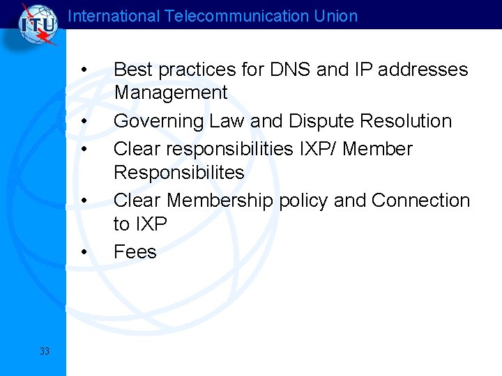 International Telecommunication Union • • • 33 Best practices for DNS and IP addresses International Telecommunication Union • • • 33 Best practices for DNS and IP addresses