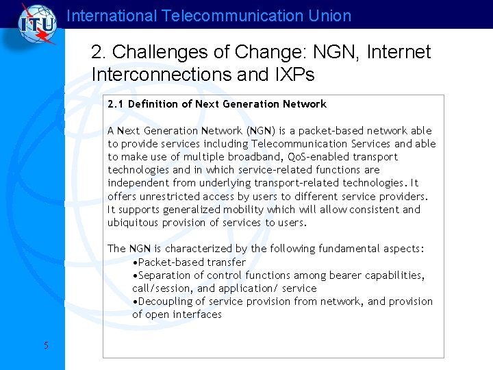 International Telecommunication Union 2. Challenges of Change: NGN, Internet Interconnections and IXPs 2. 1 International Telecommunication Union 2. Challenges of Change: NGN, Internet Interconnections and IXPs 2. 1