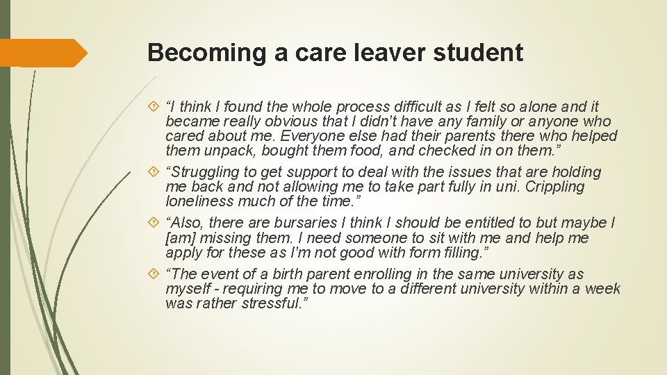 Becoming a care leaver student “I think I found the whole process difficult as