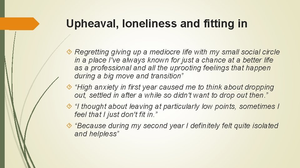 Upheaval, loneliness and fitting in Regretting giving up a mediocre life with my small