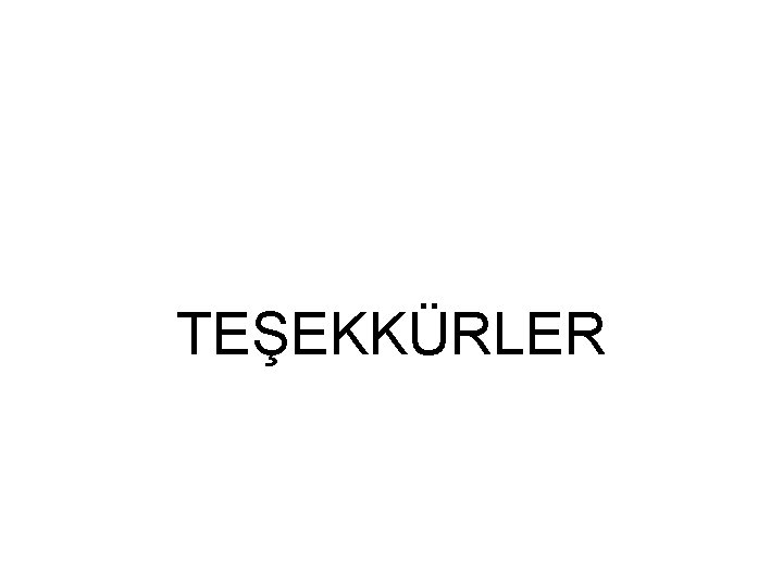 TEŞEKKÜRLER 