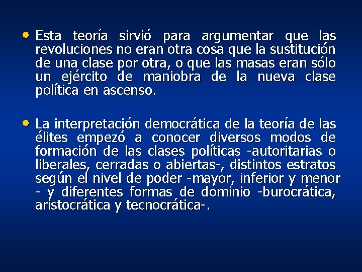 • Esta teoría sirvió para argumentar que las revoluciones no eran otra cosa • Esta teoría sirvió para argumentar que las revoluciones no eran otra cosa