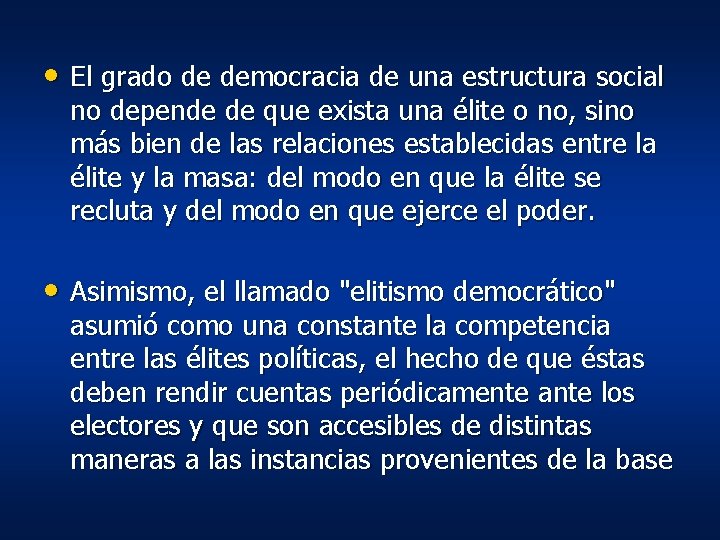 • El grado de democracia de una estructura social no depende de que • El grado de democracia de una estructura social no depende de que