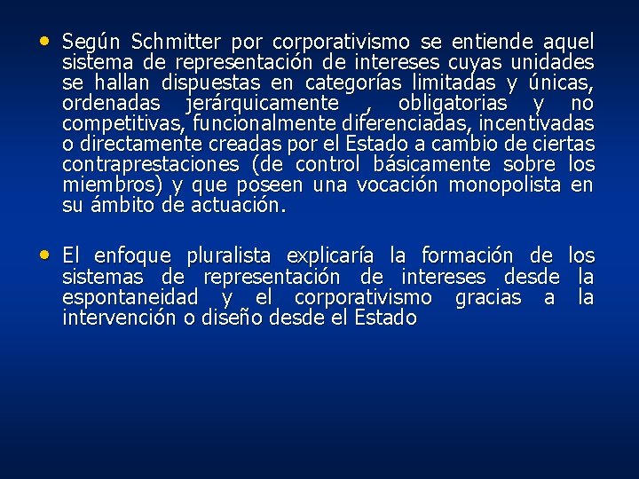 • Según Schmitter por corporativismo se entiende aquel sistema de representación de intereses • Según Schmitter por corporativismo se entiende aquel sistema de representación de intereses