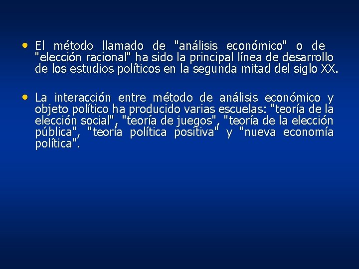 • El método llamado de "análisis económico" o de "elección racional" ha sido • El método llamado de "análisis económico" o de "elección racional" ha sido