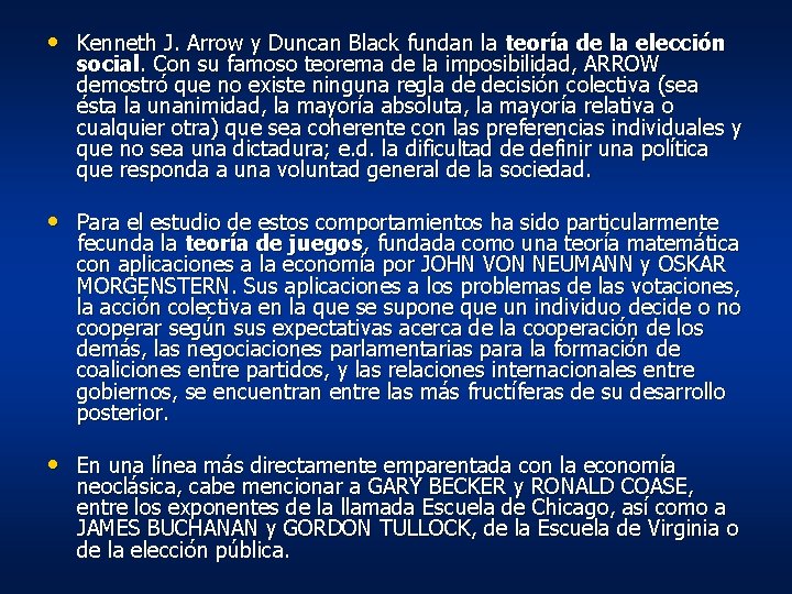 • Kenneth J. Arrow y Duncan Black fundan la teoría de la elección • Kenneth J. Arrow y Duncan Black fundan la teoría de la elección