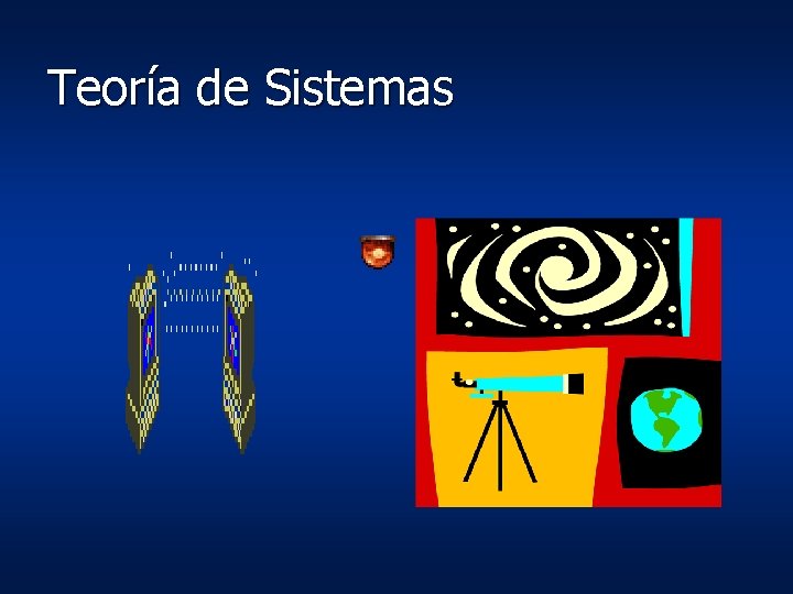 Teoría de Sistemas Teoría de Sistemas