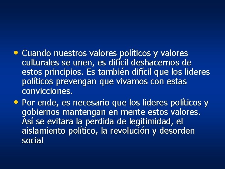 • Cuando nuestros valores políticos y valores • culturales se unen, es difícil • Cuando nuestros valores políticos y valores • culturales se unen, es difícil