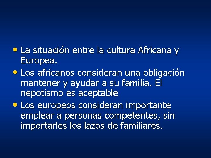• La situación entre la cultura Africana y Europea. • Los africanos consideran • La situación entre la cultura Africana y Europea. • Los africanos consideran