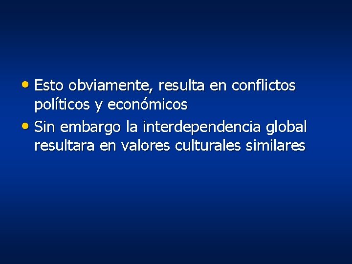 • Esto obviamente, resulta en conflictos políticos y económicos • Sin embargo la • Esto obviamente, resulta en conflictos políticos y económicos • Sin embargo la