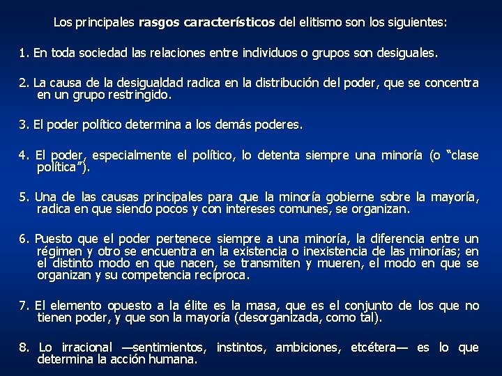 Los principales rasgos característicos del elitismo son los siguientes: 1. En toda sociedad las Los principales rasgos característicos del elitismo son los siguientes: 1. En toda sociedad las