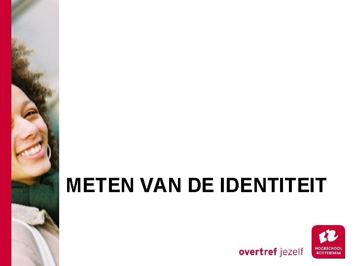 METEN VAN DE IDENTITEIT 