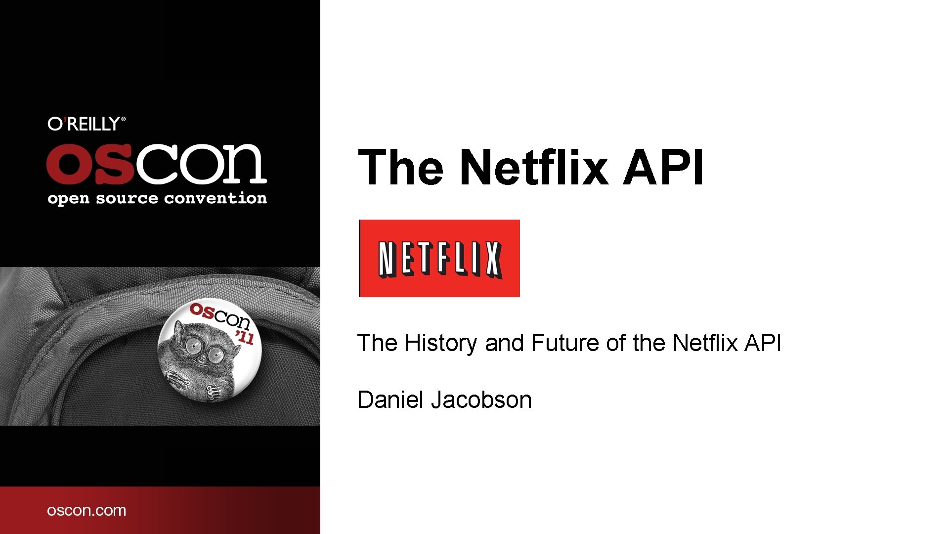 The Netflix API The History and Future of the Netflix API Daniel Jacobson 